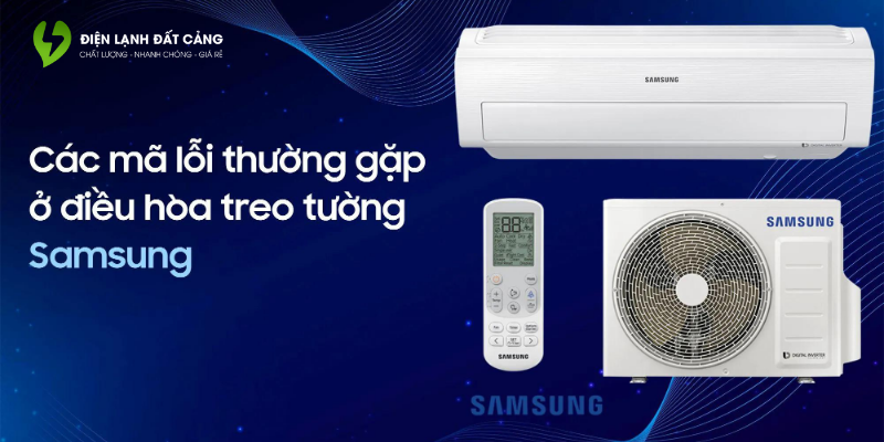 Hướng dẫn kiểm tra và sửa lỗi điều hòa Samsung chi tiết nhất