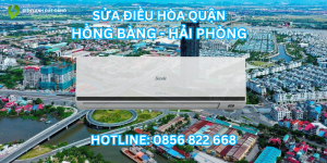 Dịch vụ chuyên sửa chữa điều hòa tại quận Hồng Bàng - Hải Phòng