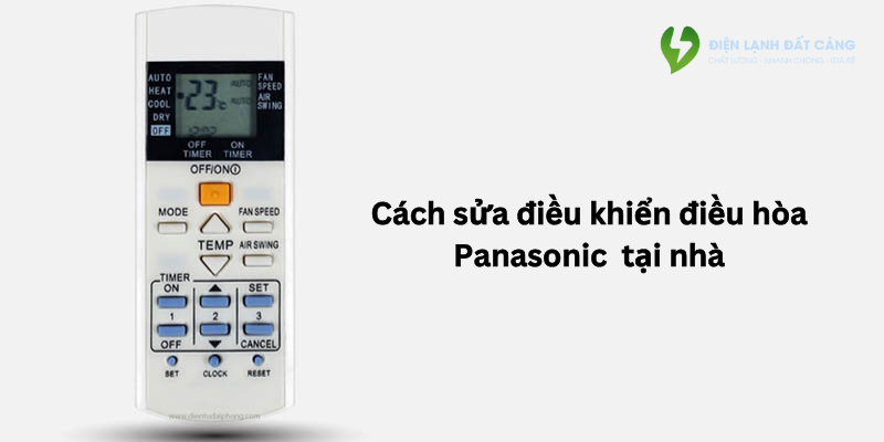 Hướng Dẫn Cách Sửa Điều Khiển Điều Hòa Panasonic Đơn Giản Và Hiệu Quả Tại Nhà